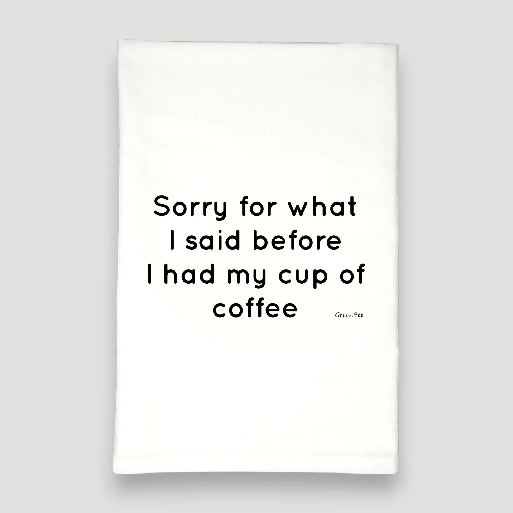 Sorry Before Coffee | Cotton Tea Towel Green Bee Tea Towels